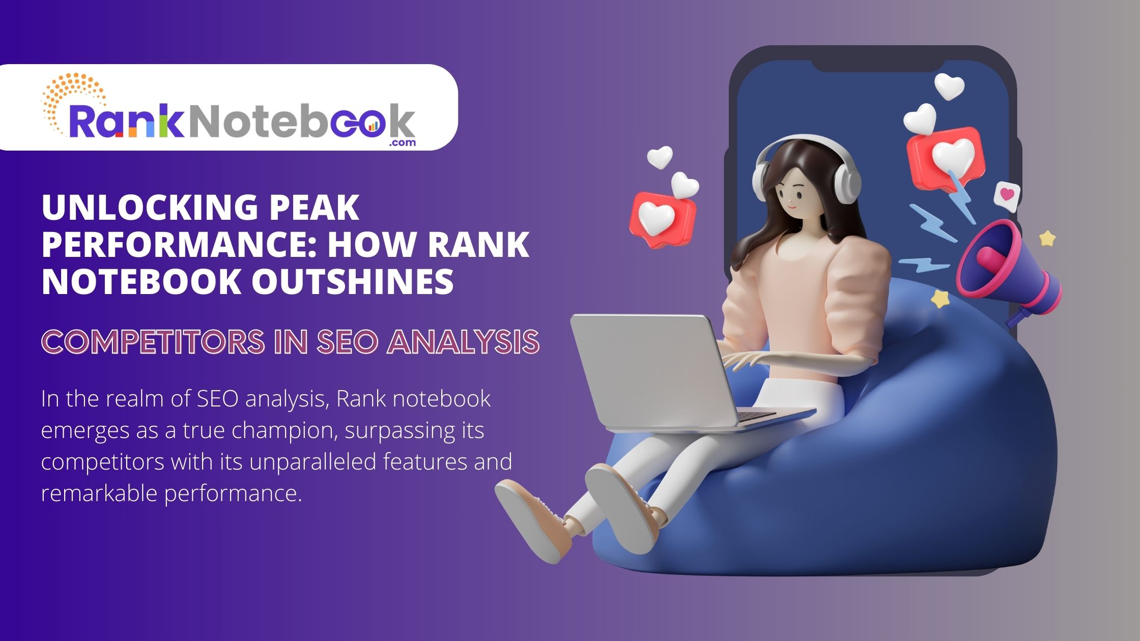 Unlocking Peak Performance: How Rank Notebook Outshines Competitors in SEO Analysis